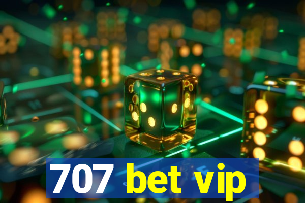 707 bet vip